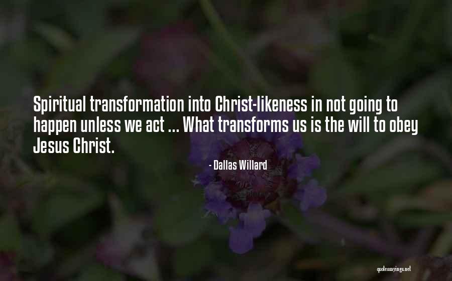 Christ Likeness Quotes By Dallas Willard Christ Likeness Quotes By Dallas Willard