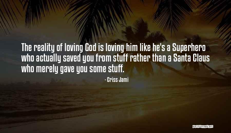 Christ Love Quotes By Criss Jami