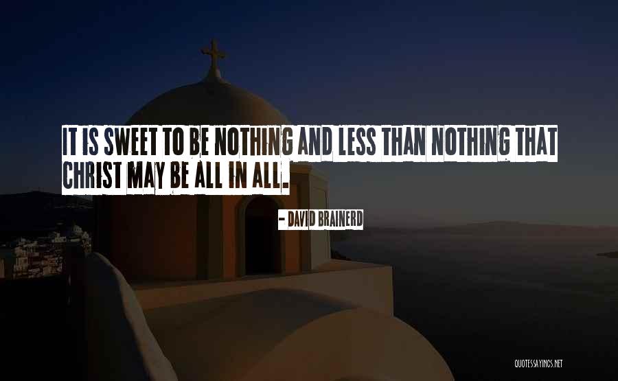 Christ Now David Quotes By David Brainerd Christ Now David Quotes By David Brainerd
