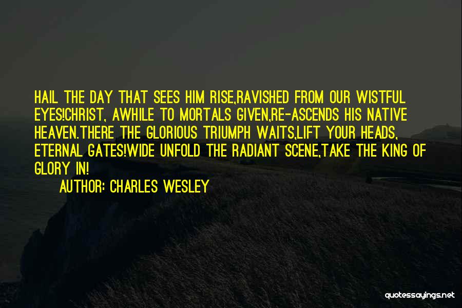 Christ Our King Quotes By Charles Wesley