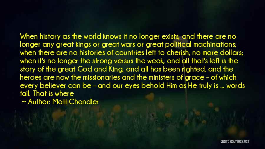 Christ Our King Quotes By Matt Chandler