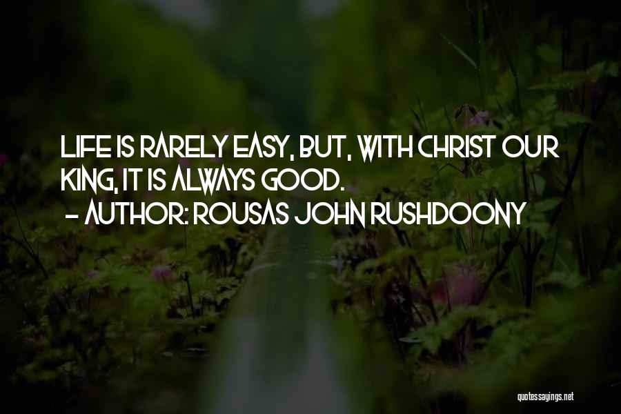 Christ Our King Quotes By Rousas John Rushdoony