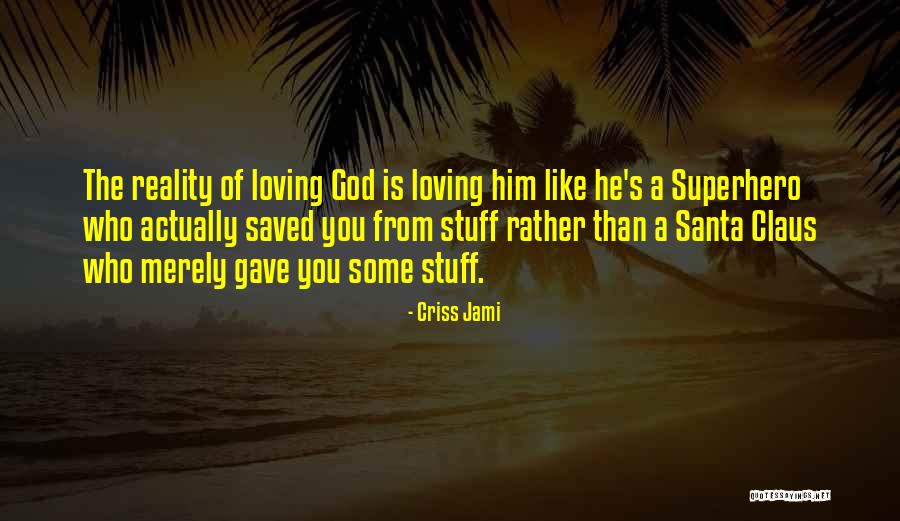 Christ Quotes By Criss Jami