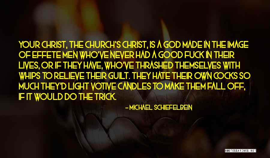 Christ Quotes By Michael Schiefelbein