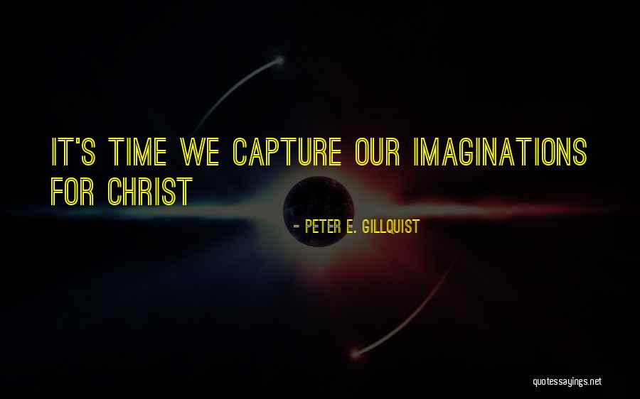 Christ Quotes By Peter E. Gillquist