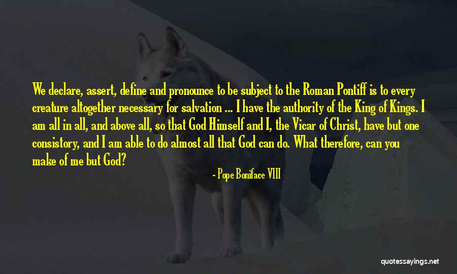 Christ Quotes By Pope Boniface VIII