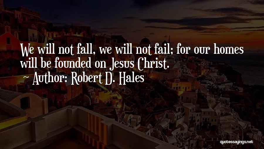 Christ Quotes By Robert D. Hales