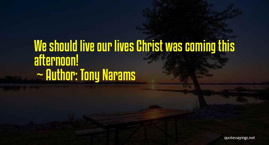 Christ Quotes By Tony Narams