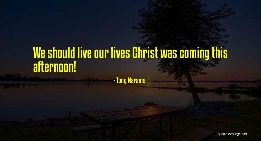 Christ Quotes By Tony Narams