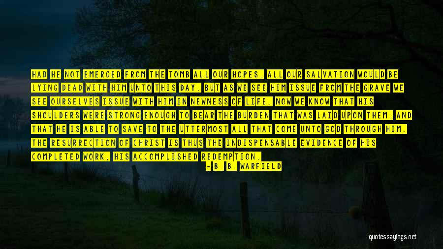 Christ Redemption Quotes By B. B. Warfield Christ Redemption Quotes By B. B. Warfield