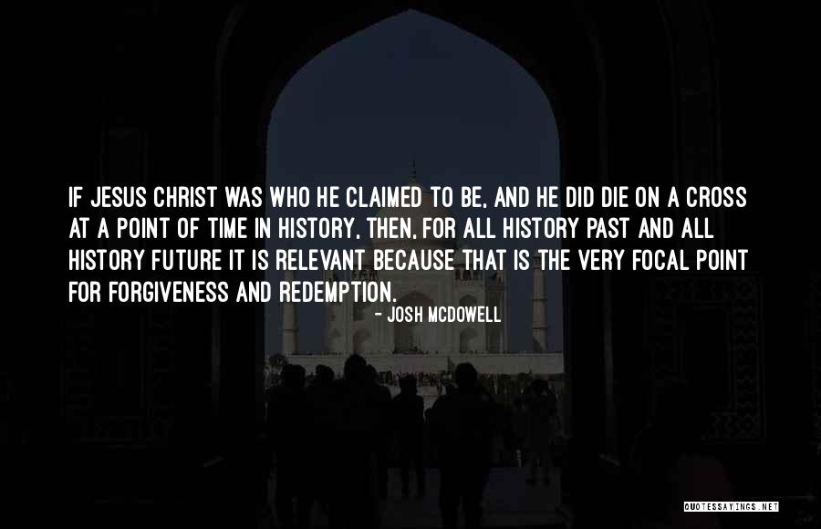 Christ Redemption Quotes By Josh McDowell