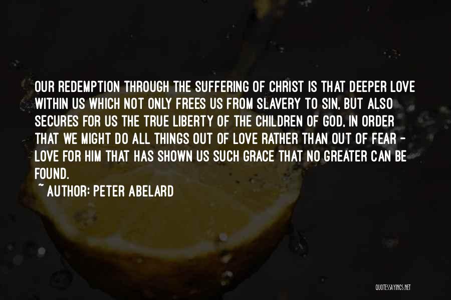 Christ Redemption Quotes By Peter Abelard