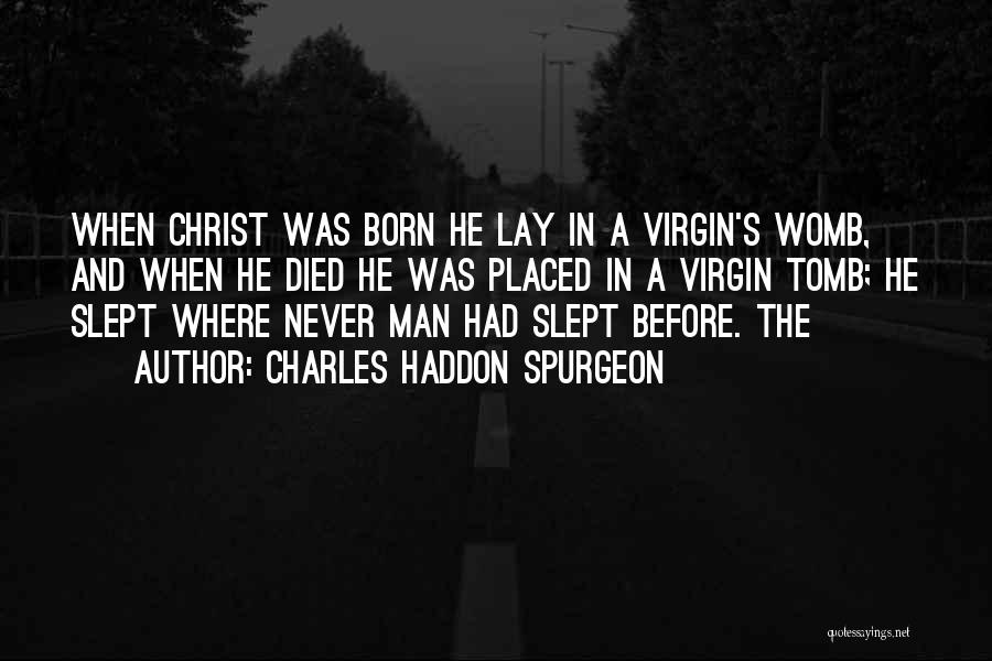 Christ Was Born Quotes By Charles Haddon Spurgeon