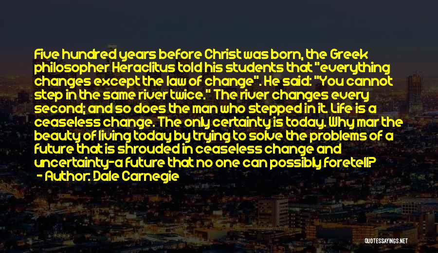 Christ Was Born Quotes By Dale Carnegie