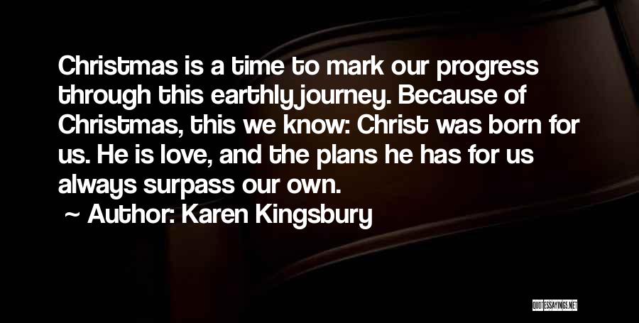 Christ Was Born Quotes By Karen Kingsbury