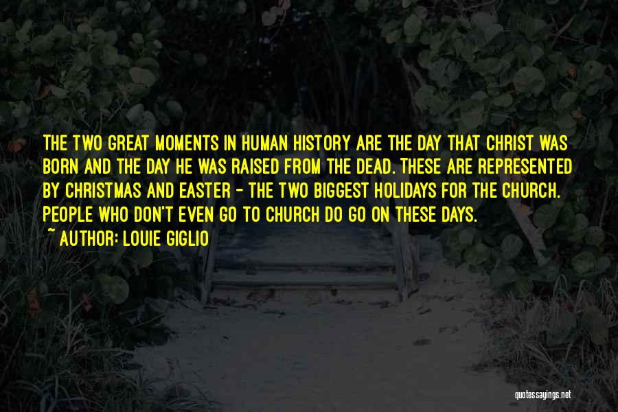 Christ Was Born Quotes By Louie Giglio