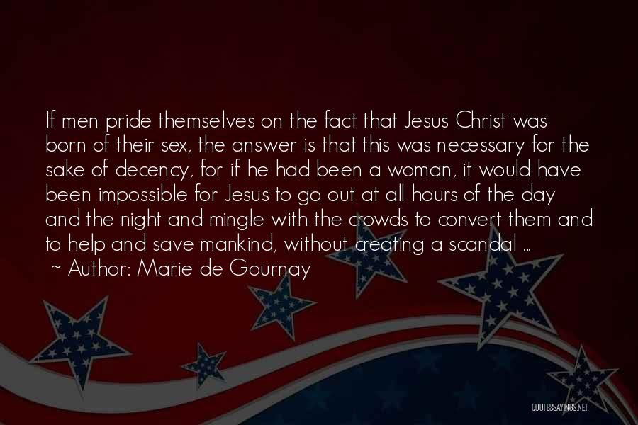 Christ Was Born Quotes By Marie De Gournay