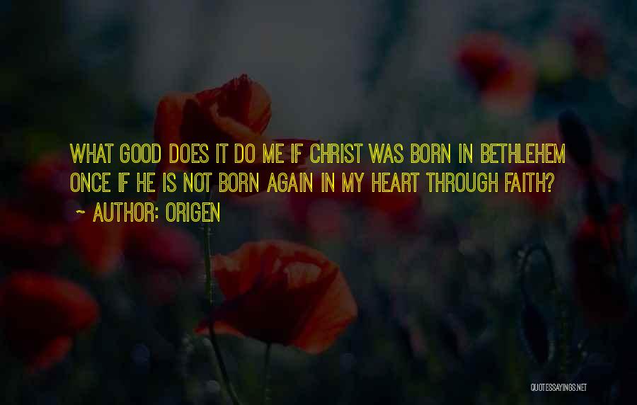 Christ Was Born Quotes By Origen
