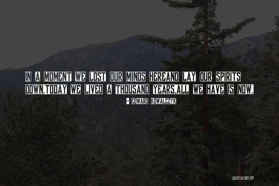 Christelijk Quotes By Edward Kowalczyk Christelijk Quotes By Edward Kowalczyk