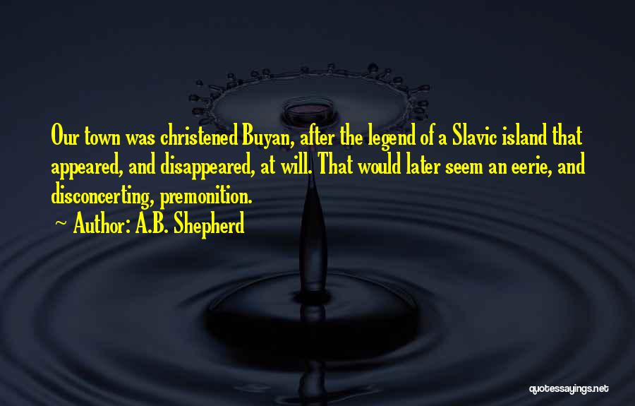 Christened Quotes By A.B. Shepherd