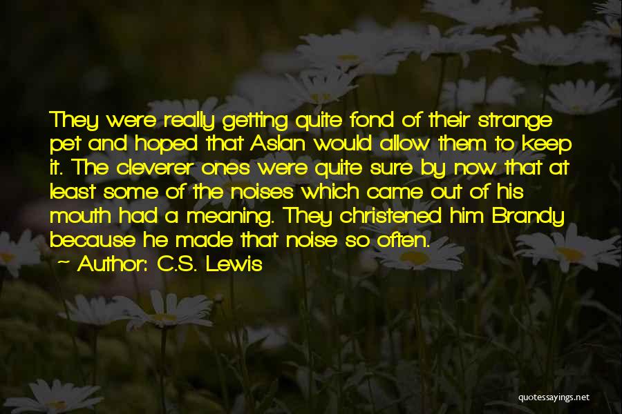 Christened Quotes By C.S. Lewis