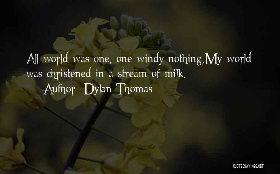 Christened Quotes By Dylan Thomas