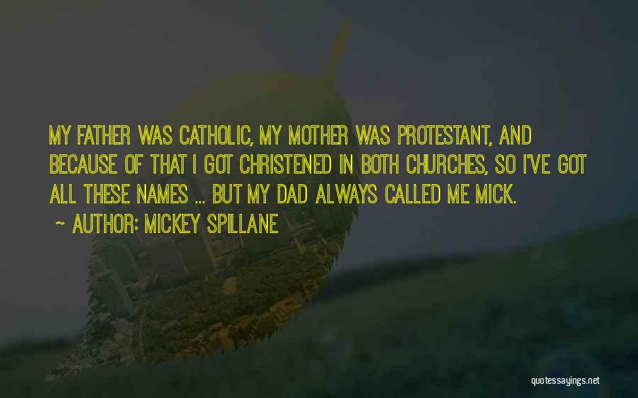 Christened Quotes By Mickey Spillane