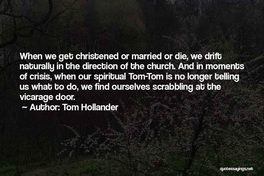 Christened Quotes By Tom Hollander