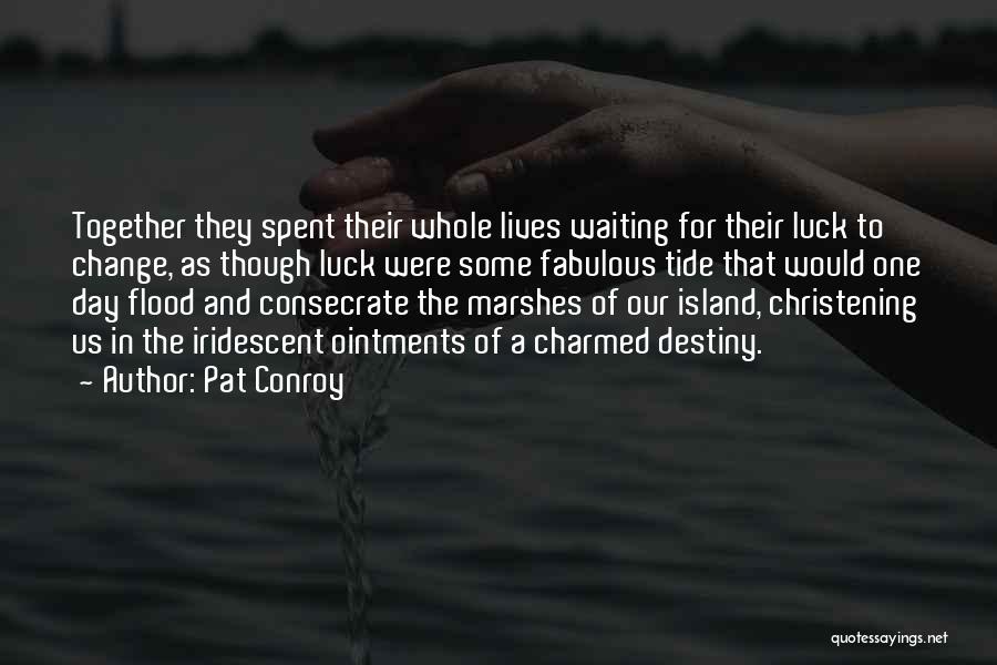 Christening Day Quotes By Pat Conroy