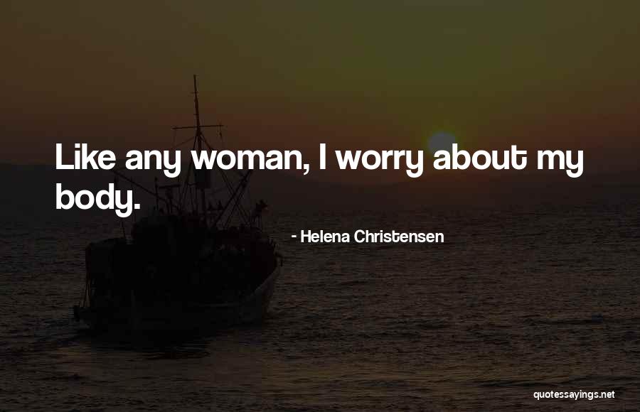 Christensen Quotes By Helena Christensen