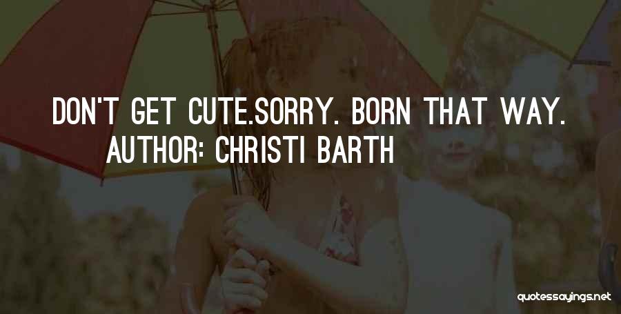 Christi Barth Quotes 127810