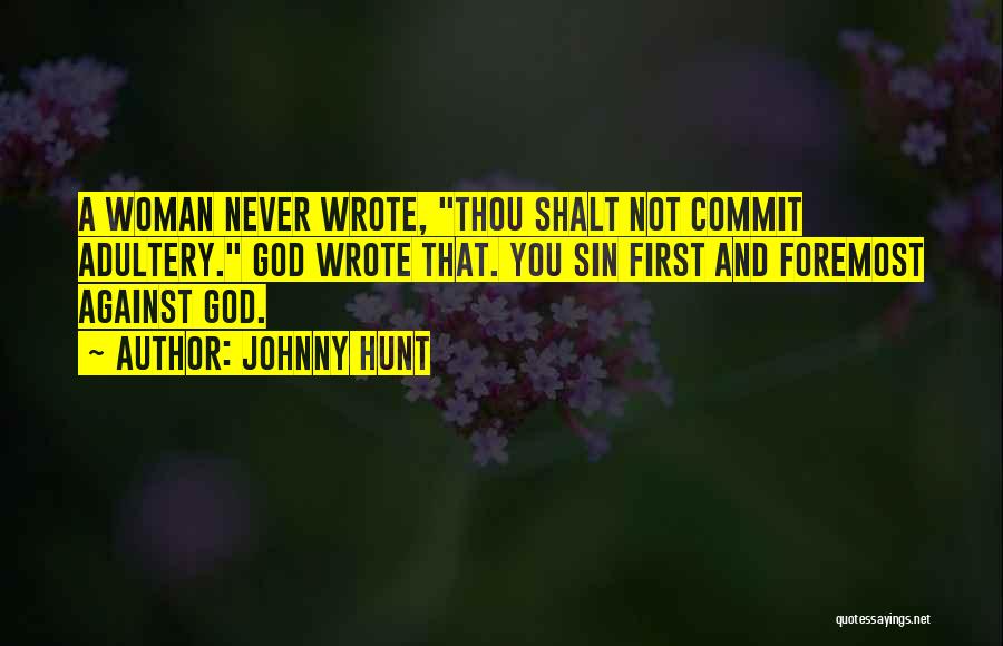 Christian Adultery Quotes By Johnny Hunt