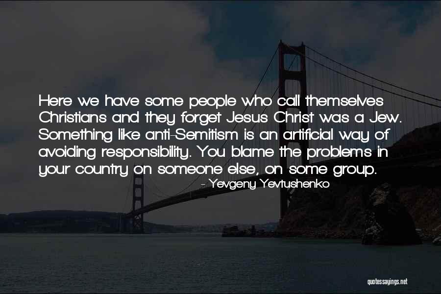 Christian Anti-war Quotes By Yevgeny Yevtushenko Christian Anti-war Quotes By Yevgeny Yevtushenko