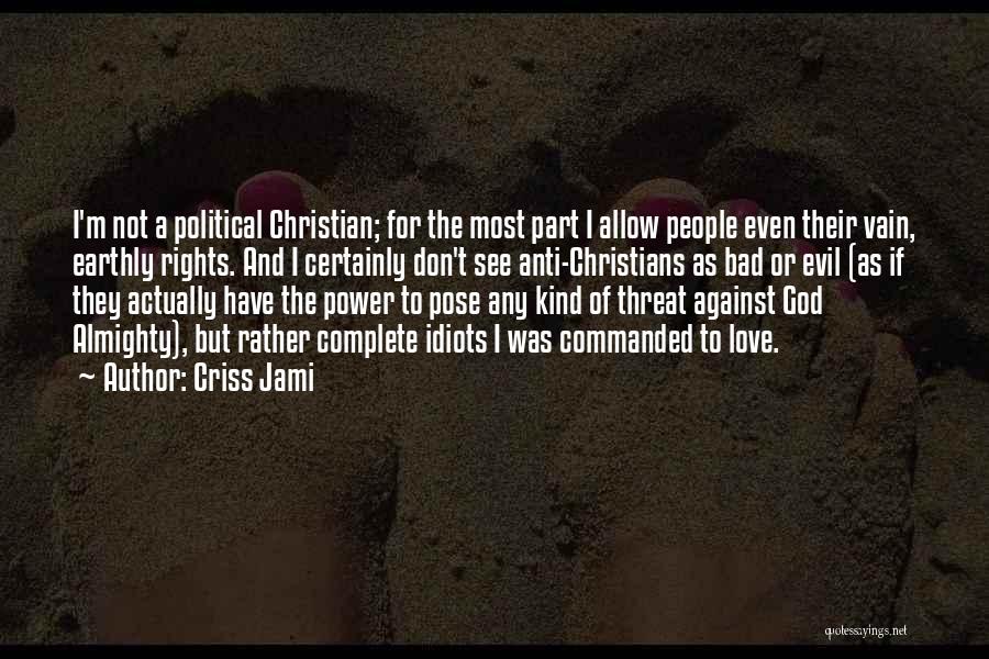 Christian Apologetics Quotes By Criss Jami