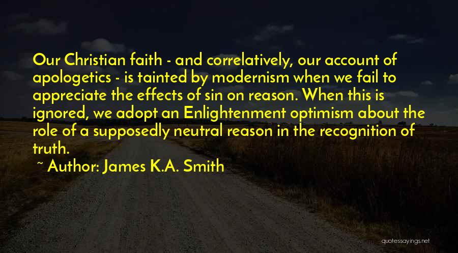 Christian Apologetics Quotes By James K.A. Smith