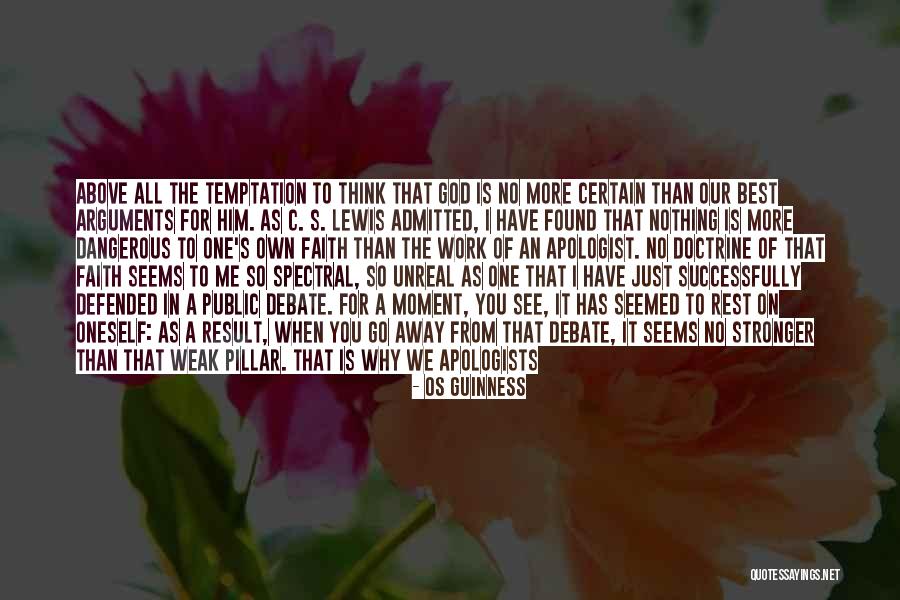 Christian Apologist Quotes By Os Guinness Christian Apologist Quotes By Os Guinness
