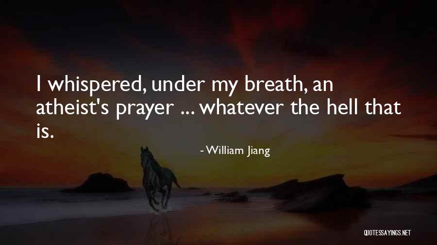 Christian Atheism Quotes By William Jiang Christian Atheism Quotes By William Jiang