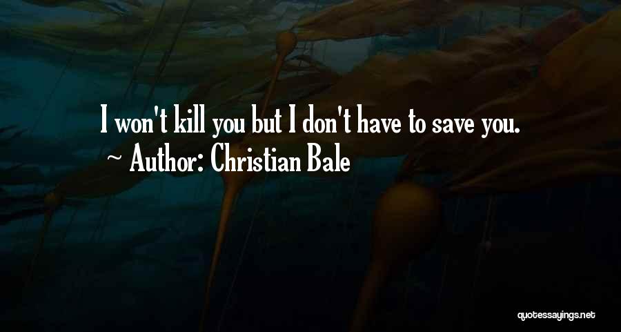 Christian Bale Quotes 2080198