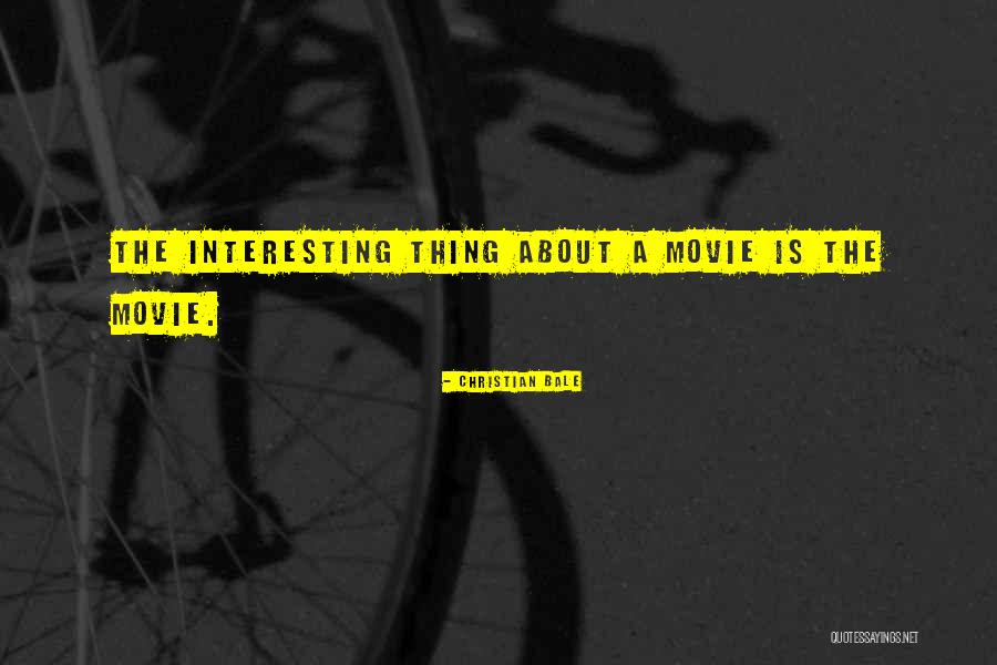 Christian Bale Quotes 763083 Christian Bale Quotes 763083