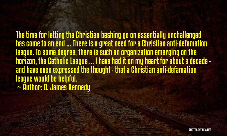 Christian Bashing Quotes By D. James Kennedy