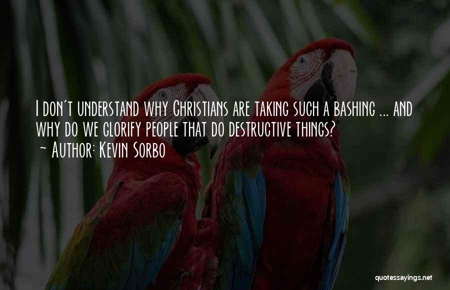 Christian Bashing Quotes By Kevin Sorbo