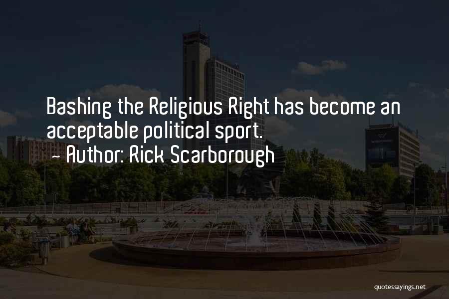 Christian Bashing Quotes By Rick Scarborough