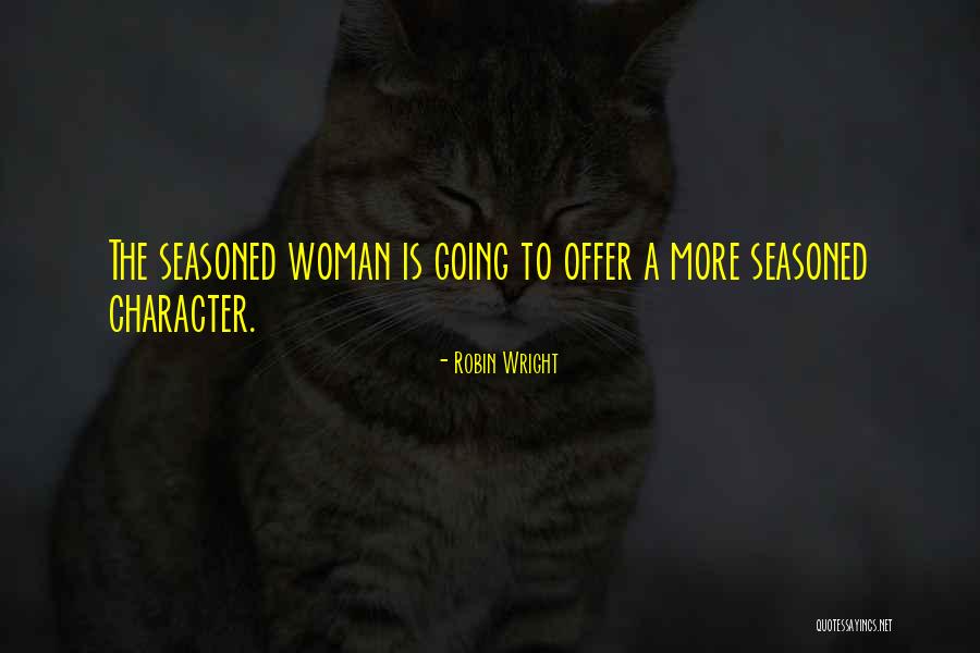 Christian Being Discouraged Quotes By Robin Wright Christian Being Discouraged Quotes By Robin Wright