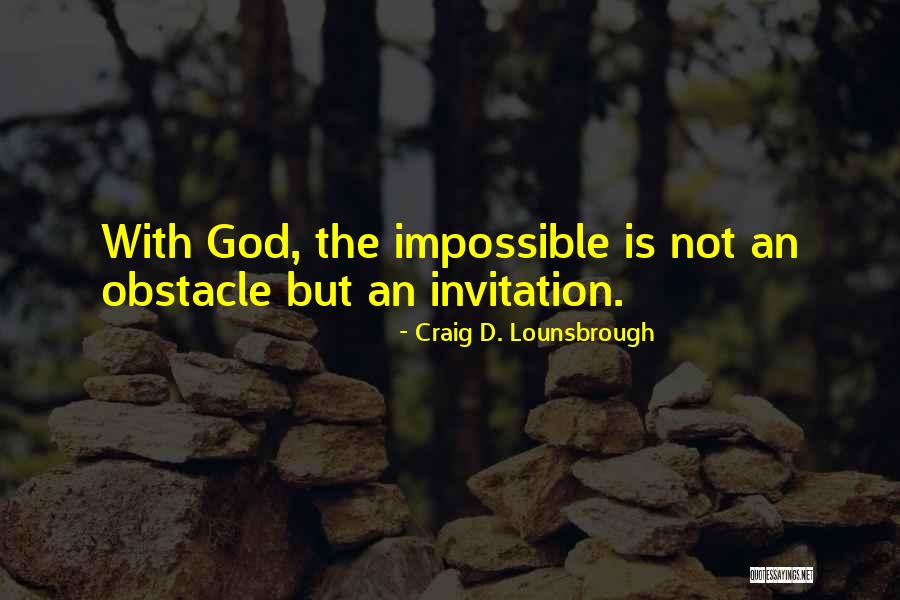 Christian Belief Quotes By Craig D. Lounsbrough Christian Belief Quotes By Craig D. Lounsbrough
