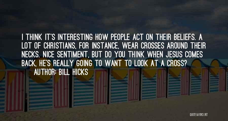 Christian Beliefs Quotes By Bill Hicks