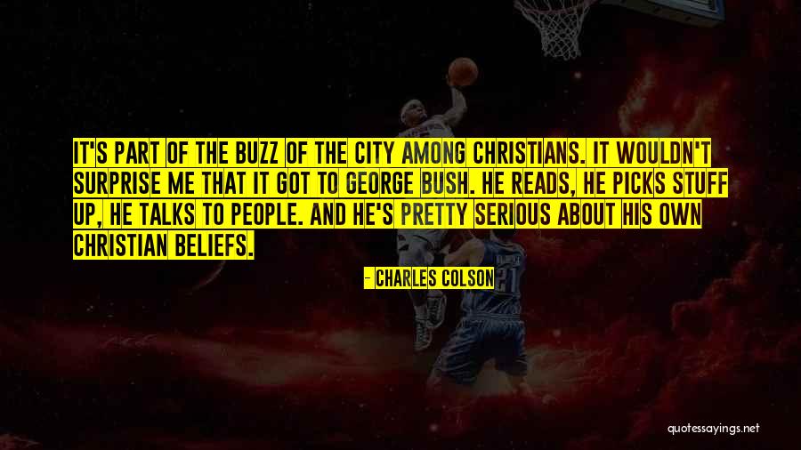 Christian Beliefs Quotes By Charles Colson