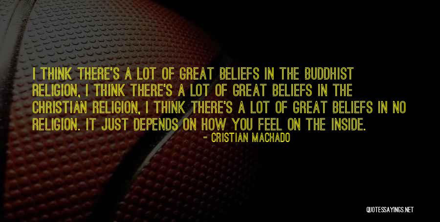 Christian Beliefs Quotes By Cristian Machado