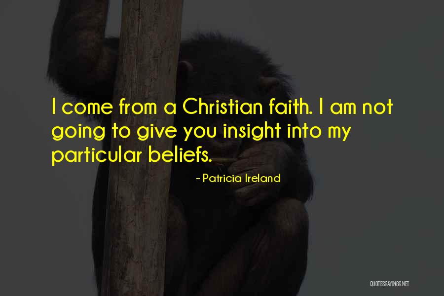 Christian Beliefs Quotes By Patricia Ireland