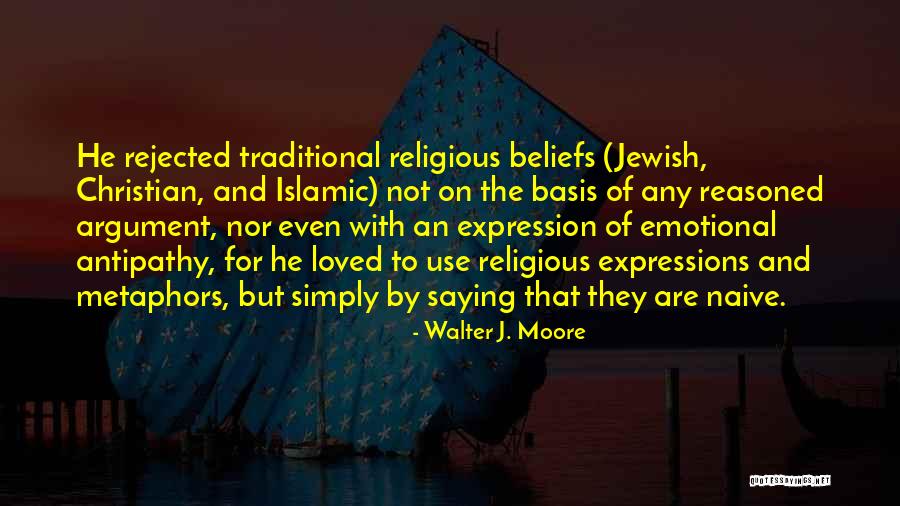 Christian Beliefs Quotes By Walter J. Moore