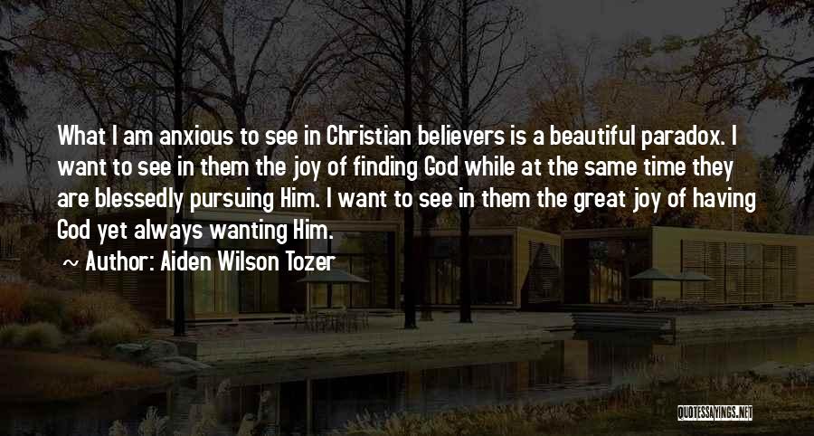 Christian Believers Quotes By Aiden Wilson Tozer